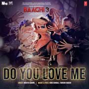 Do You Love Me - Baaghi 3 Mp3 Song